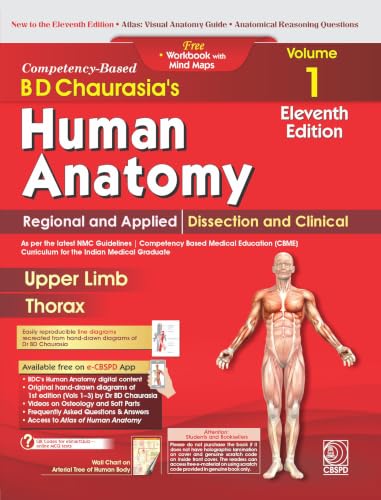 B D Chaurasia's Human Anatomy, Vol. 1, 11th Edition | Regional and Applied Dissection and Clinical : Upper Limb and Thorax with Free Workbook and Mind Maps (PB 2027)