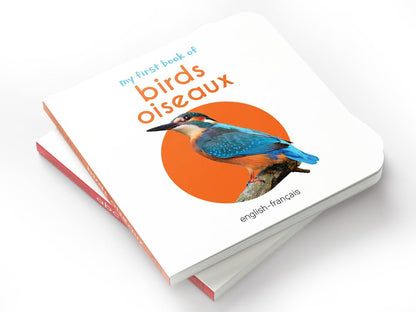 My First Book of Birds - Oiseaux : My First English French Board Book (English - Francais)