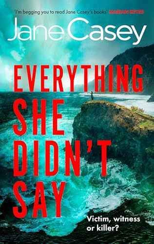 Everything She Didn’t Say: 'Insanely gripping, full of hairpin twists and turns, I could NOT put it down' Marian Keyes