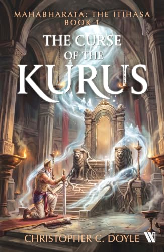 The Curse of the Kurus (Mahabharata: The Itihasa - Book 1)