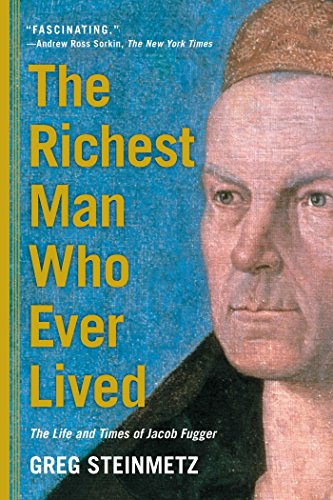 The Richest Man Who Ever Lived: The Life and Times of Jacob Fugger book cover