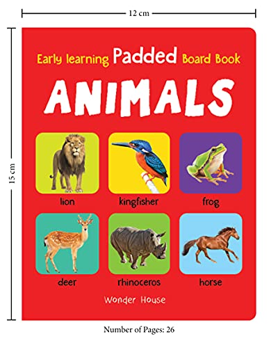 Early Learning Padded Board Book Of Animals For Kids | Ages 0–5 Years | Wild Animals | Farm Animals | Pets | Birds | Vocabulary Building | Bright Pictures | Toddlers | Preschoolers | Latest Edition