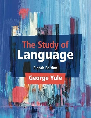 The Study of Language, 8th Edition (South Asia Edition)