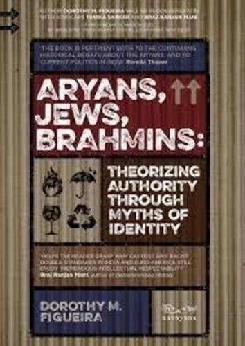 Aryans, Jews, Brahmins : Theorizing Authority Through Myths Of Identity book cover