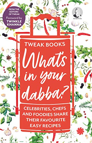 WHAT’S IN YOUR DABBA? : CELEBRITIES, CHEFS AND FOODIES SHARE THEIR FAVOURITE EASY RECIPES book cover