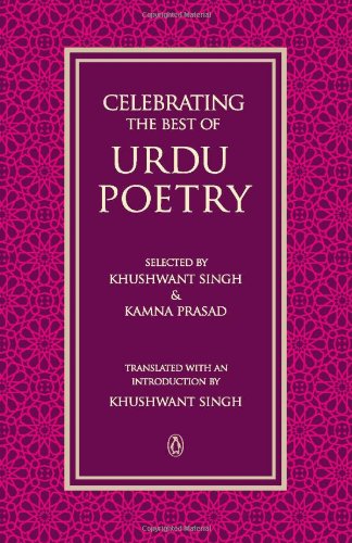 Celebrating the Best of Urdu Poetry by Khushwant Singh (Author), Kamna Prasad (Translator) book cover