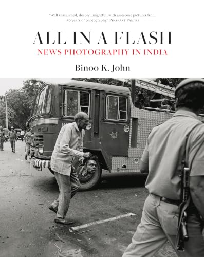 All in a Flash: News Photography in India