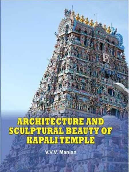 Architecture and sculptural beauty of Kapali Temple  book cover