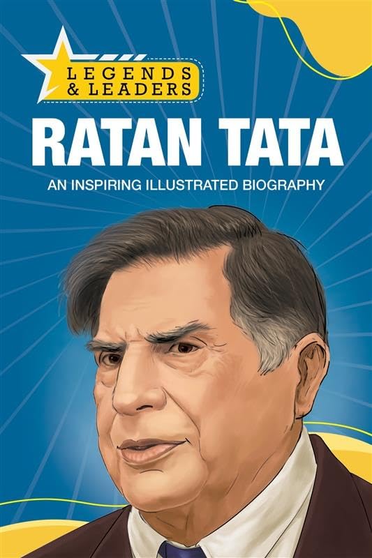 Legends and Leaders: Ratan Tata: Ratan Tata: Inspiring journey of India’s Iconic Entrepreneur I Leadership, Business Success & Philanthropy | ... & Inspiration | Ages 5+| Select Learning