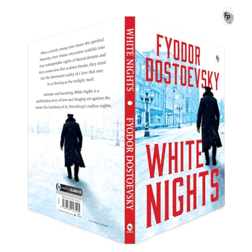 White Nights by Fyodor Dostoyevsky | The Original Classic | Russian Literature | Romantic Novel | Psychological Fiction | Human Emotions | Loneliness ... | Premium Paperback (Fingerprint! Classics)