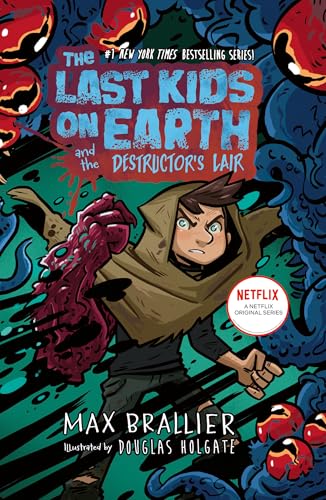 The Last Kids on Earth and the Destructor's Lair: The Last Kids on Earth