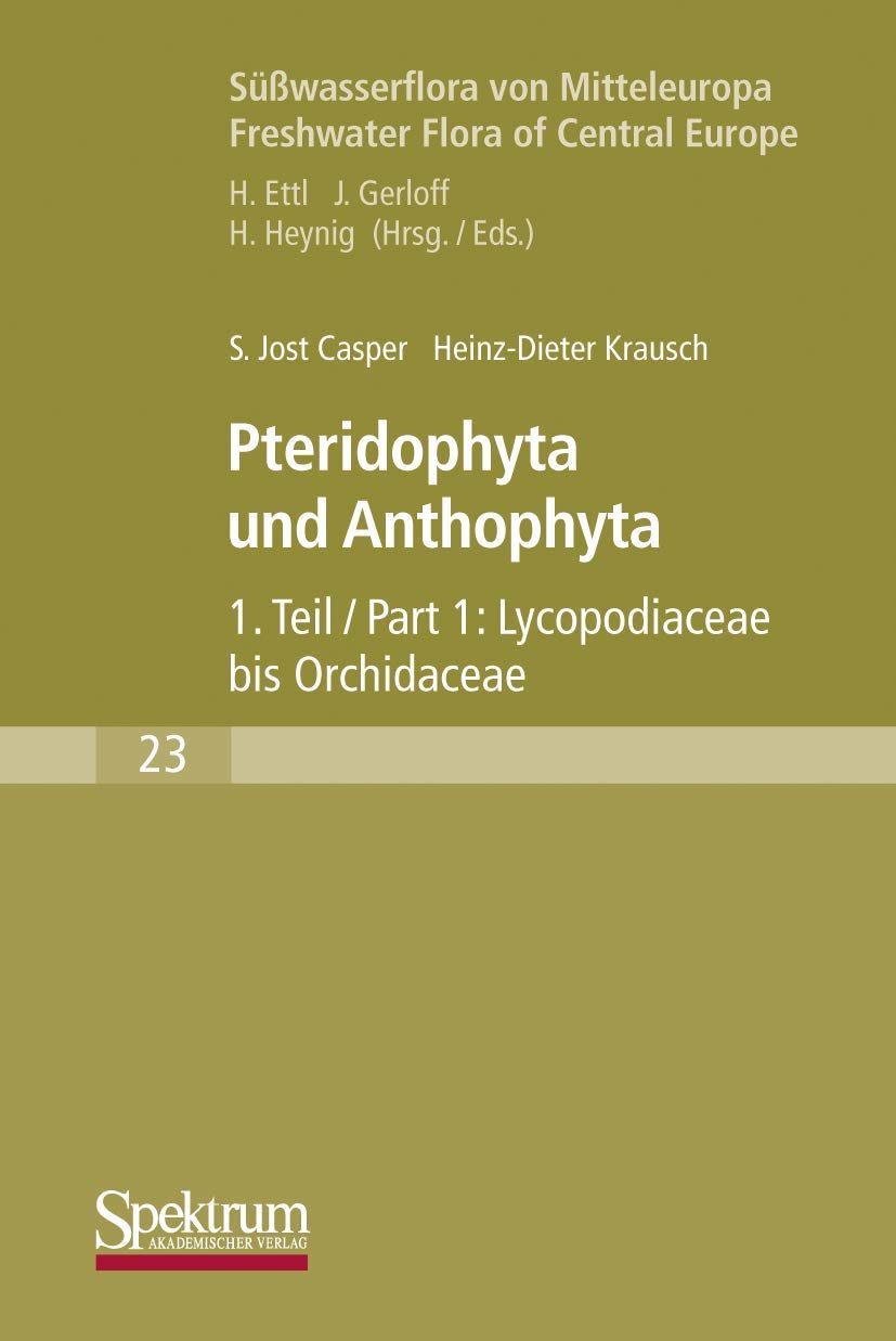 Su Wasserflora Von Mitteleuropa: Pteridophyta Und Anthophyta: 23