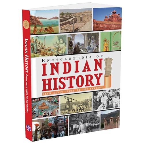 Encyclopedia of Indian History: A Fascinating Journey Through Ancient, Medieval & Modern India | Comprehensive Historical Reference Book For kids 10+
