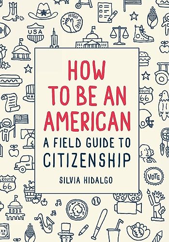 How to Be an American: A Field Guide to Citizenship book cover