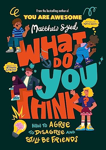 What Do YOU Think?: How to agree to disagree and still be friends book cover