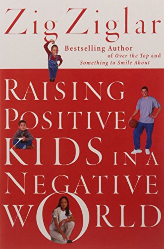 RAISING POSITIVE KIDS IN A NEGATIVE WORL book cover