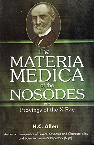 The Materia Medica of the Nosodes with Provings of the X-Ray: 1 by H.C. Allen (Author), No (Illustrator) book cover