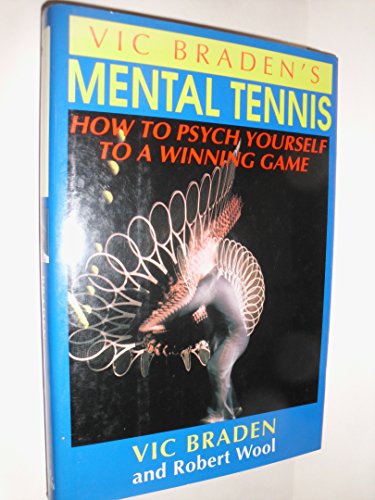 Vic Bradens Mental Tennis: How to Psych Yourself to a Winning Game book cover