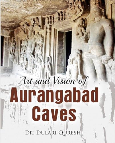 Art and Vision of Aurangabad Caves book cover