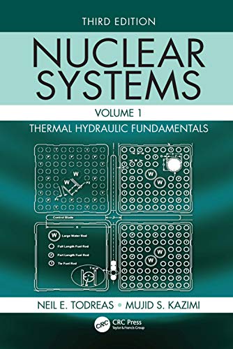 NUCLEAR SYSTEMS VOLUME I: Thermal Hydraulic Fundamentals, Third Edition: 1