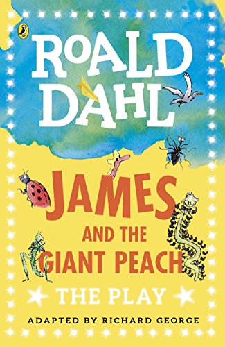 James and the Giant Peach: The Play (Dahl Plays for Children) book cover