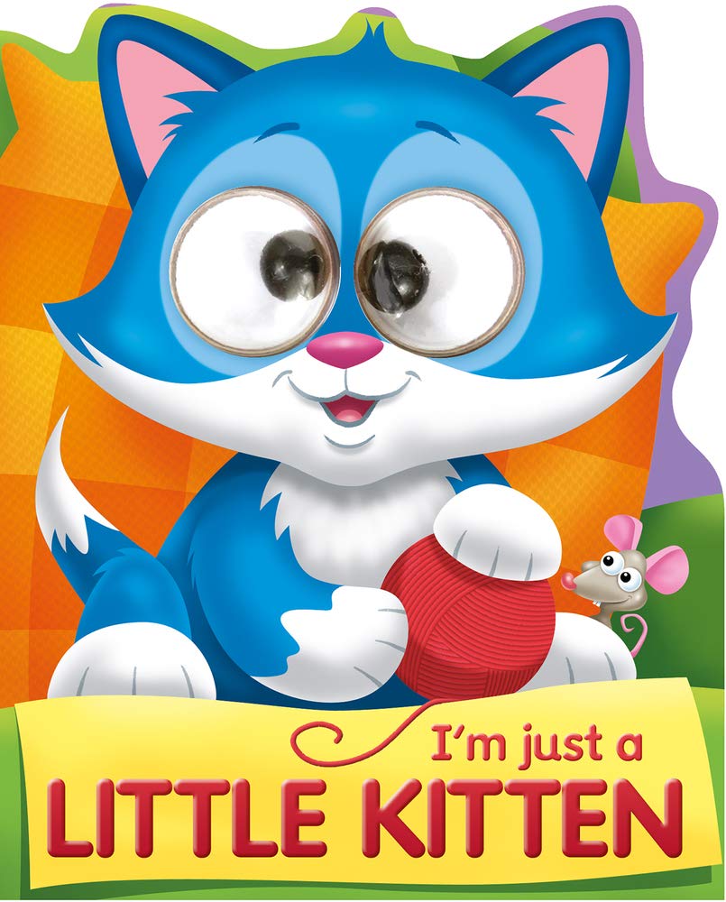 GOOGLEY-EYED BOARD BOOKS: IM JUST A LITTLE KITTEN book cover