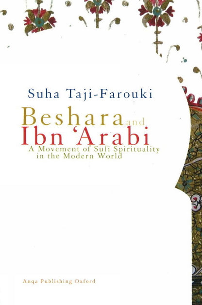 Beshara and Ibn 'Arabi: A Movement of Sufi Spirituality in the Modern World