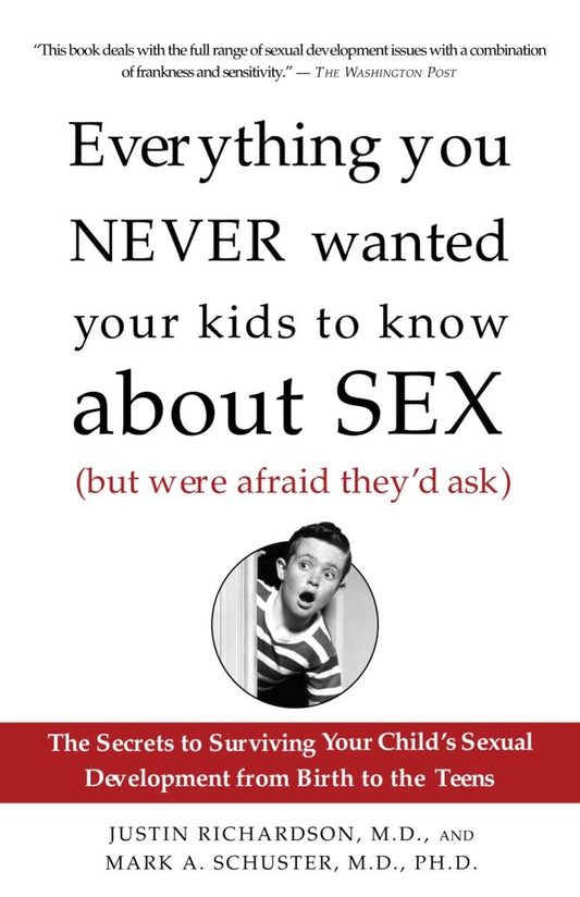 Everything You Never Wanted Your Kids to Know About Sex (But Were Afraid Theyd Ask) book cover