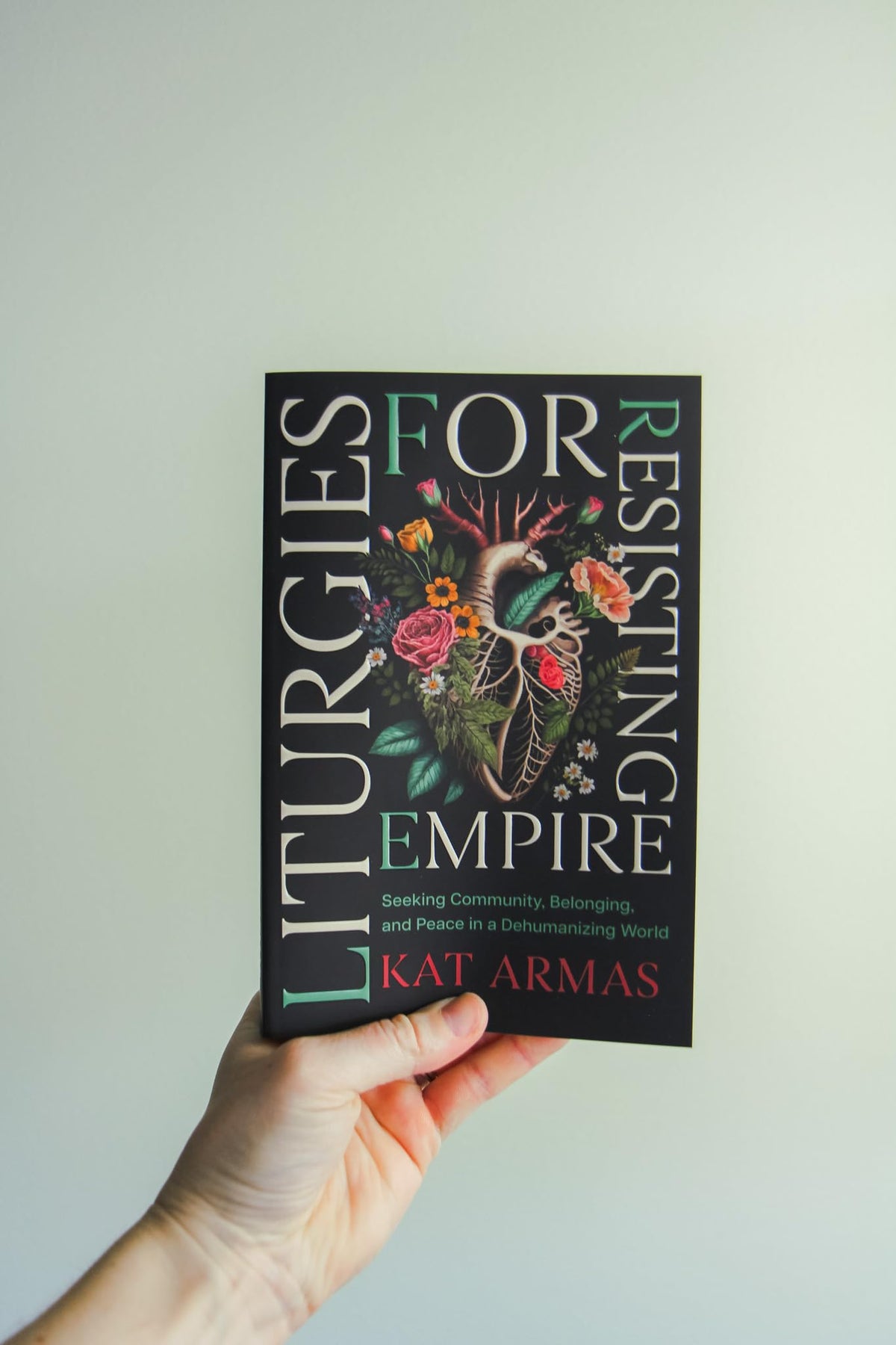 Liturgies for Resisting Empire: Seeking Community, Belonging, and Peace in a Dehumanizing World