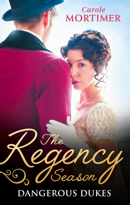 The Regency Season: Dangerous Dukes: Marcus Wilding: Duke of Pleasure / Zachary Black: Duke of Debauchery (Dangerous Dukes) / Darian Hunter: Duke of Desire (Dangerous Dukes)