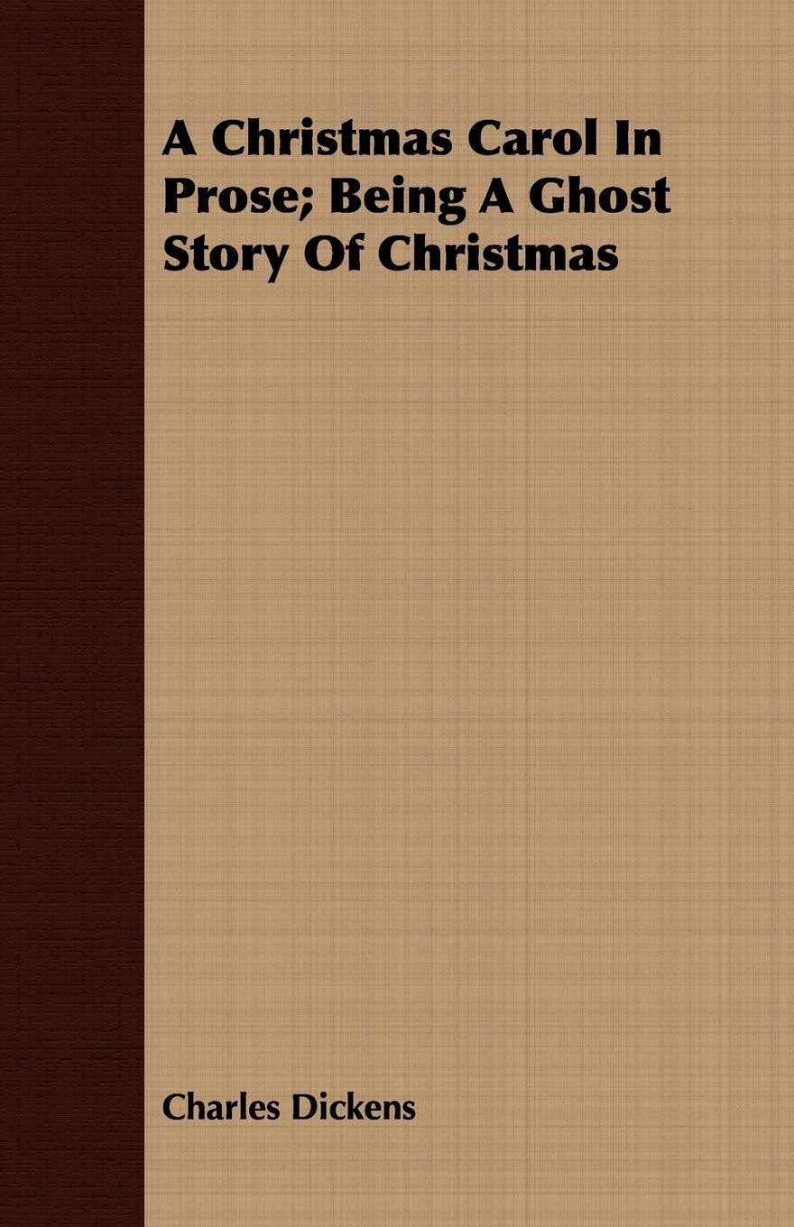 A Christmas Carol In Prose; Being A Ghost Story Of Christmas by Charles Dickens (Author) book cover