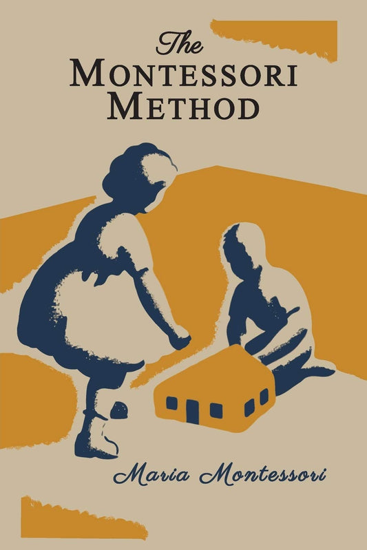 The Montessori Method [Illustrated Edition] by Maria Montessori book cover