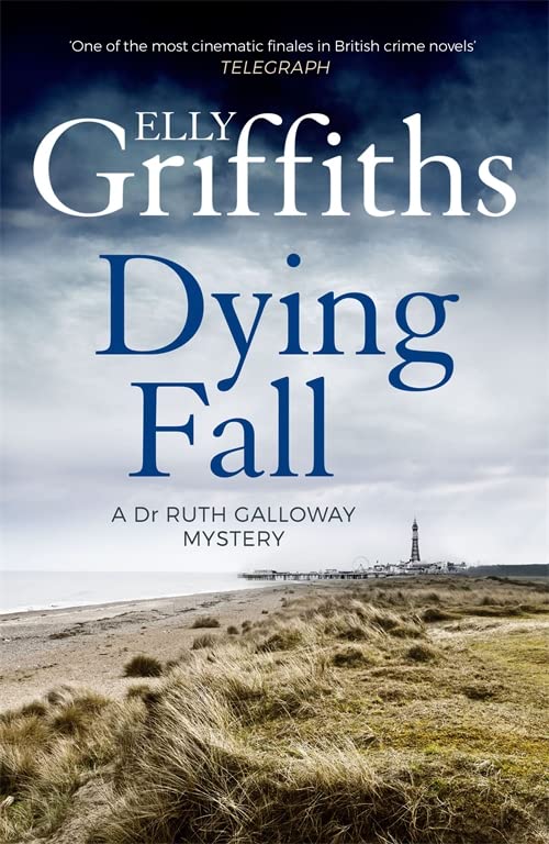 A DYING FALL: THE DR RUTH GALLOWAY MYSTERIES 5: A spooky  gripping read from a bestselling author (Dr Ruth Galloway Mysteries 5) by Elly Griffiths book cover