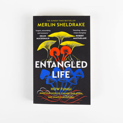 Entangled Life: How Fungi Make Our Worlds, Change Our Minds and Shape Our Futures
