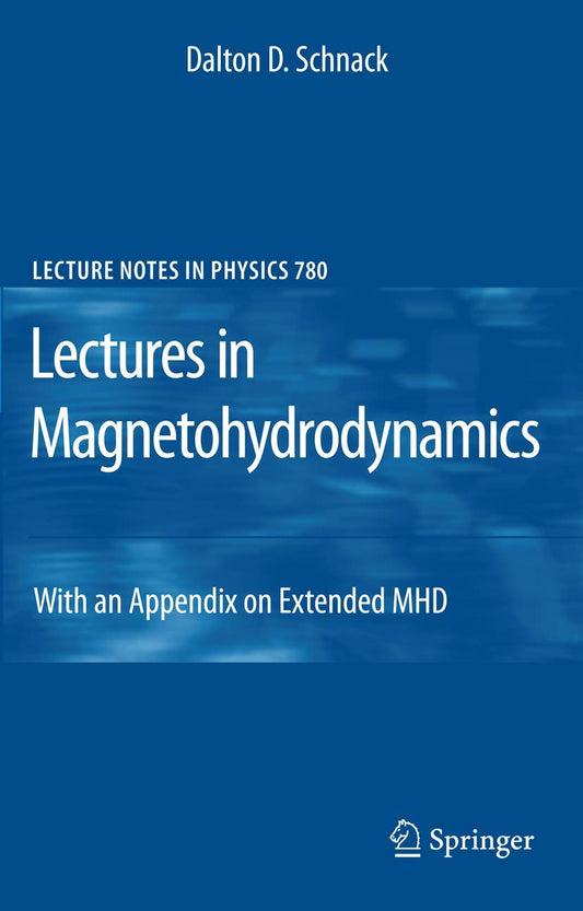 Lectures in Magnetohydrodynamics: With an Appendix on Extended MHD: 780 (Lecture Notes in Physics)