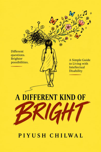 A DIFFERENT KIND OF BRIGHT: A Simple Guide to Living with Intellectual Disability