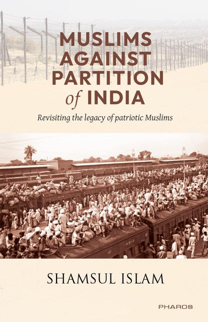 Muslims Against Partition of India — Revisiting the legacy of patriotic Muslims