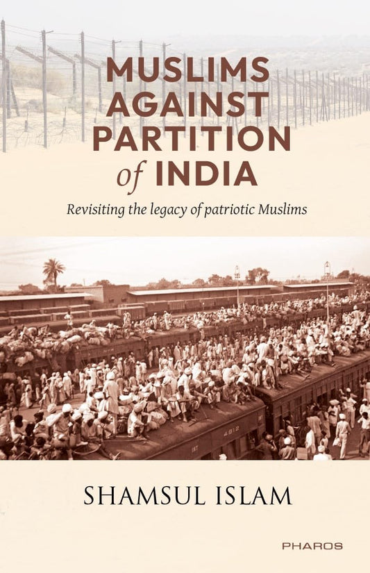 Muslims Against Partition of India — Revisiting the legacy of patriotic Muslims