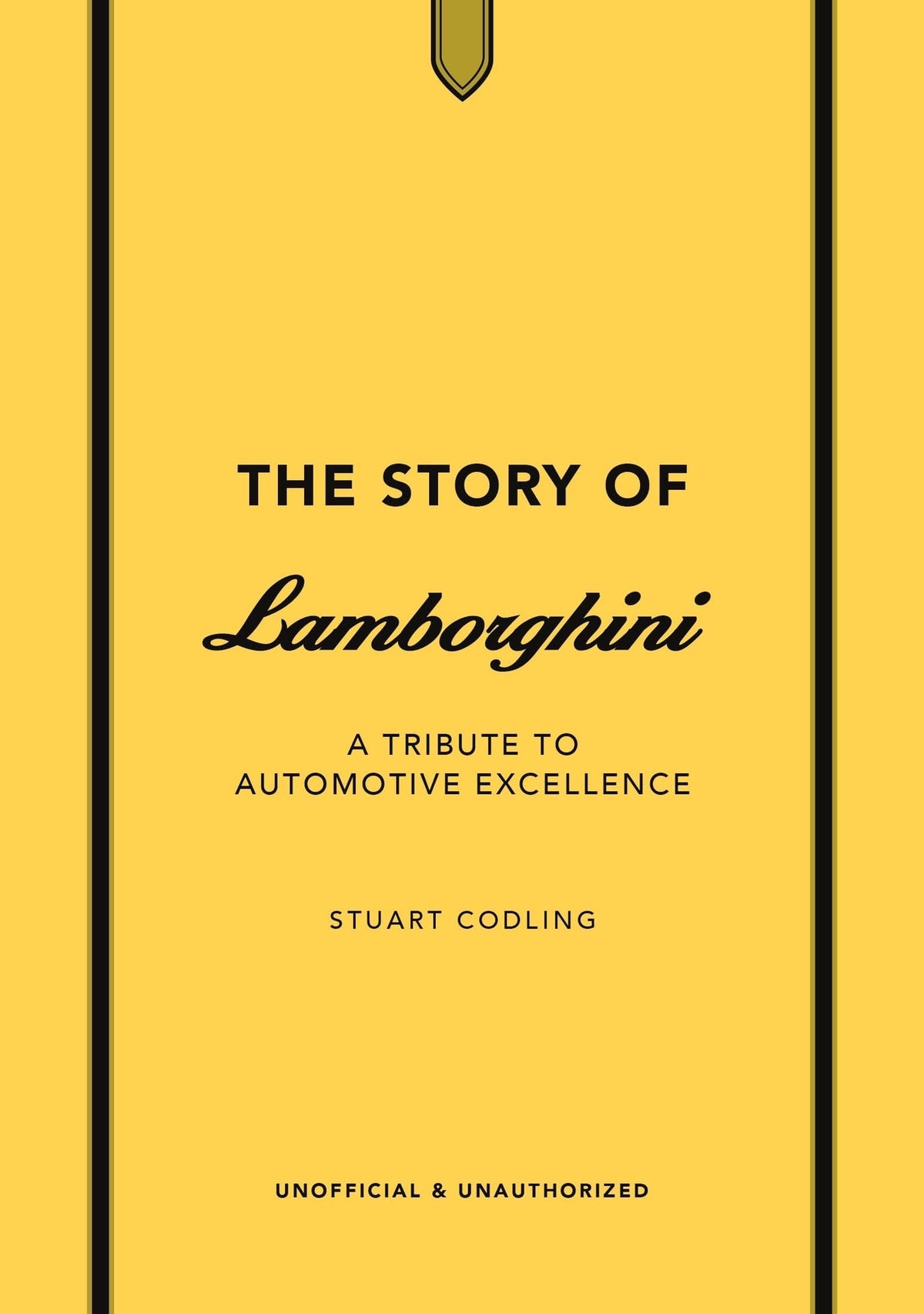 The Story of Lamborghini: A tribute to automotive excellence (The Story of Cars)