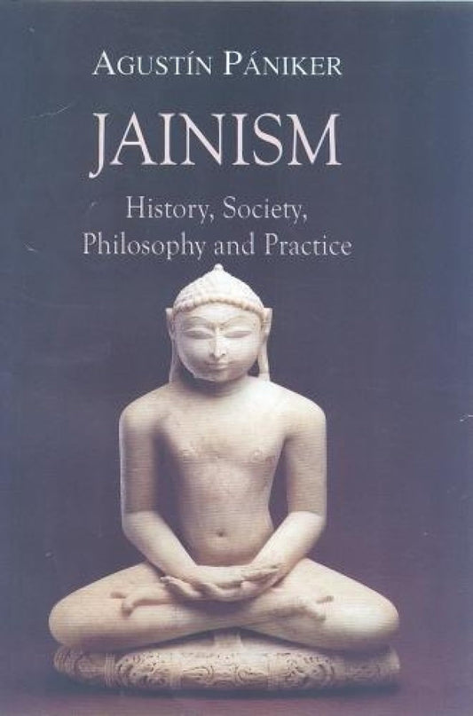 Jainism: History, Society, Philosophy and Practice