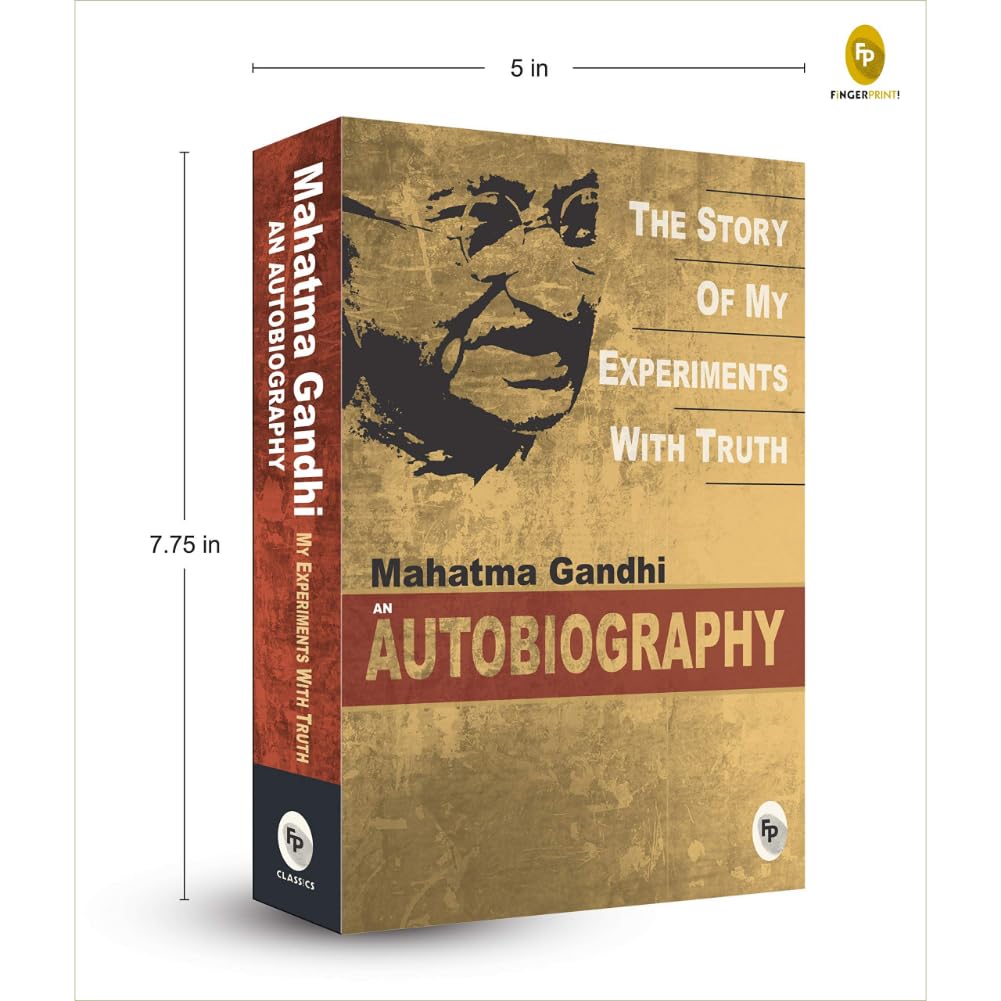 The Story Of My Experiments With Truth By Mahatma Gandhi I Books On Non Violence And Truth I Inspirational Biographies I Indian History Freedom Movement I Premium Original Paperback Edition