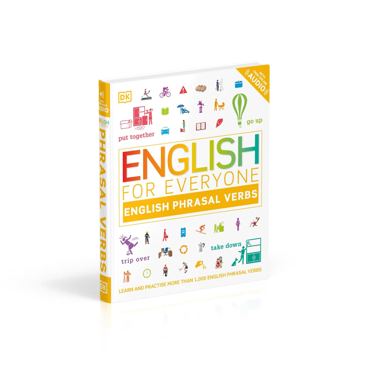 English for Everyone English Phrasal Verbs: Learn and Practise More Than 1,000 English Phrasal Verbs