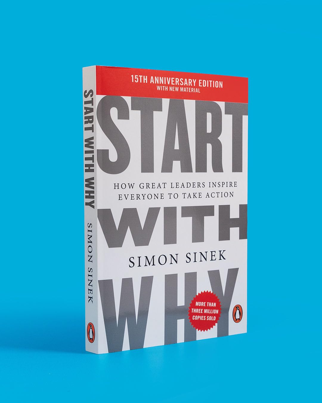 Start With Why: 15th Anniversary Edition, by Simon Sinek | How Great Leaders Inspire Teams, Organisations and Movements to Act: 15th Anniversary ... Great Leaders Inspire Everyone to Take Action
