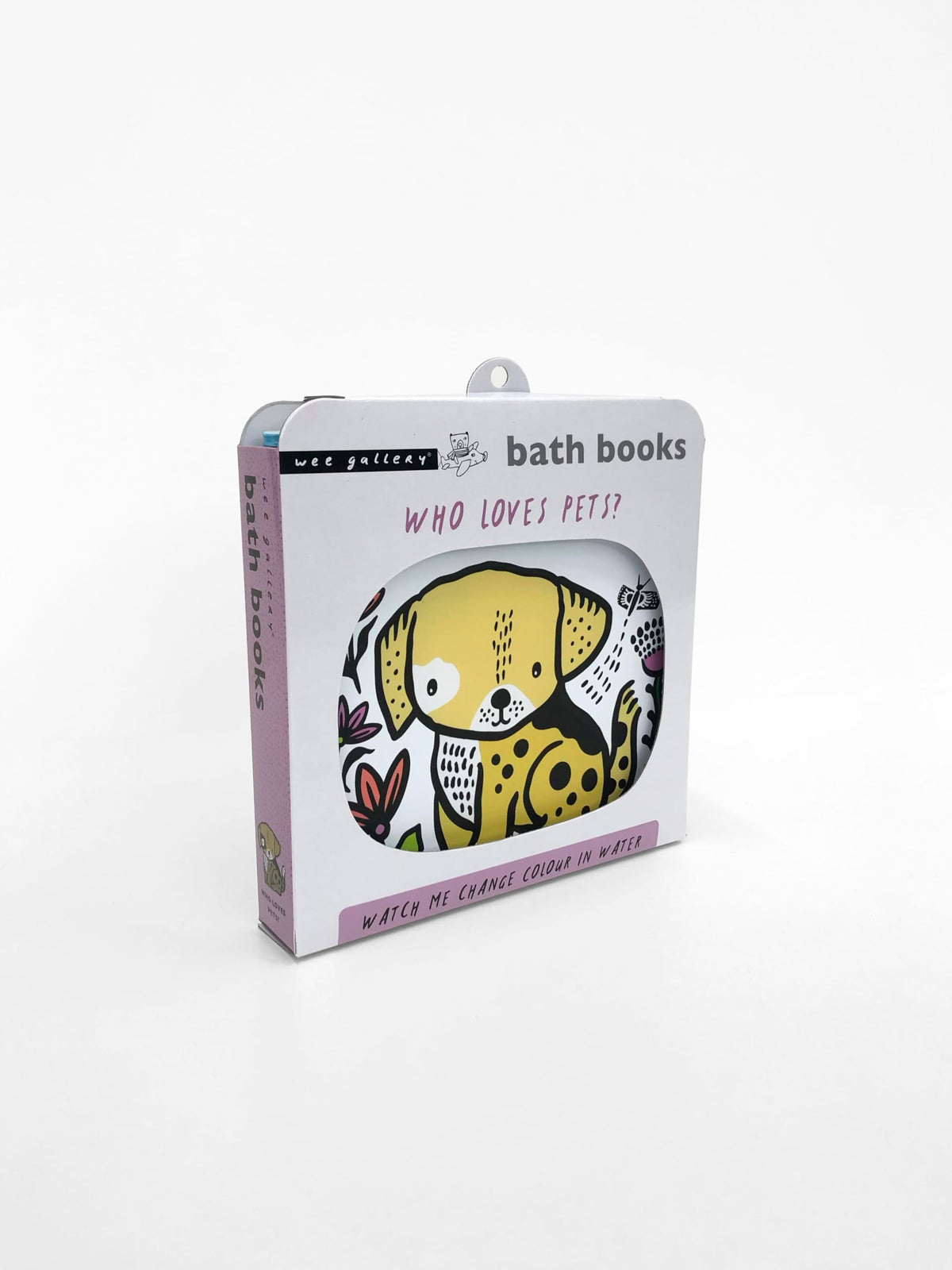 Colour Me: Who Loves Pets?: Watch Me Change Colour in Water: Volume 6 (Wee Gallery Bath Books)