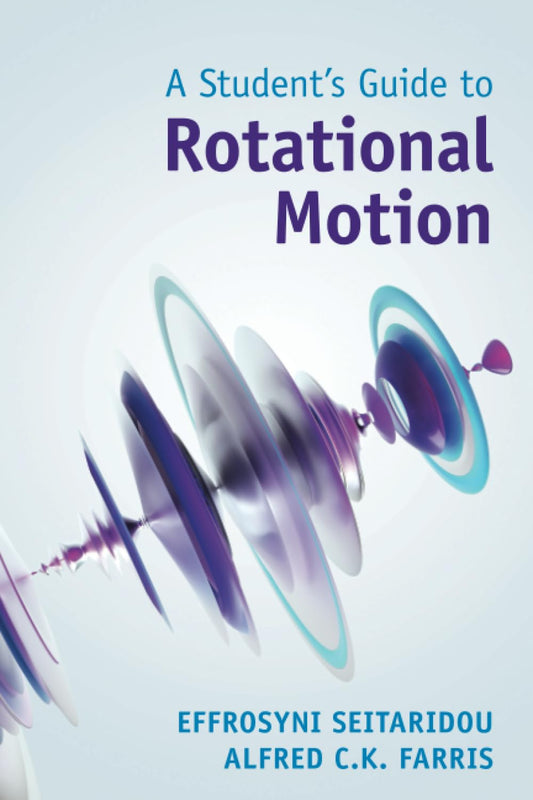 A Student's Guide to Rotational Motion (Student's Guides)