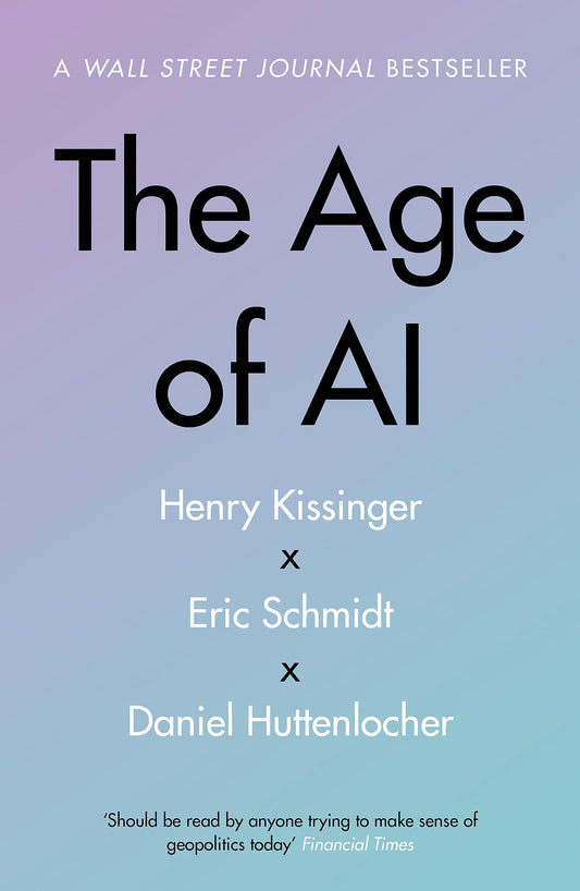 THE AGE OF AI: AND OUR HUMAN FUTURE (B PB)