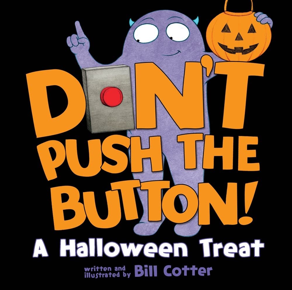 Don't Push the Button! A Halloween Treat: A Spooky Funny Interactive Book For Kids