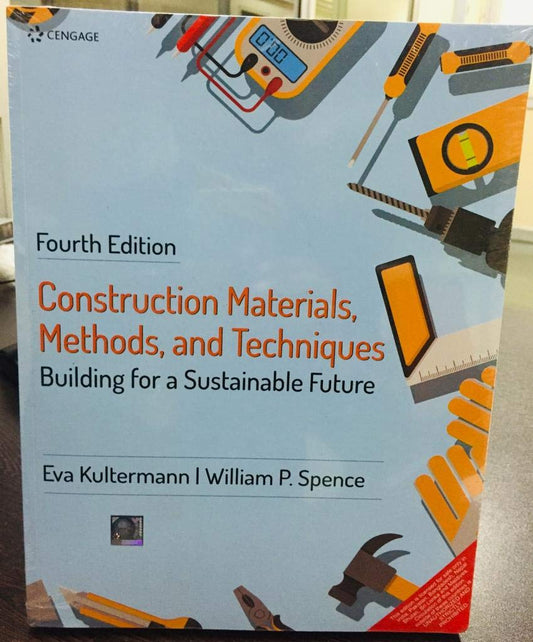 CONSTRUCTION MATERIALS METHOD AND TECHNIQUES BUILDING FOR A SUSTAINABLE FUTURE, 4TH EDITION