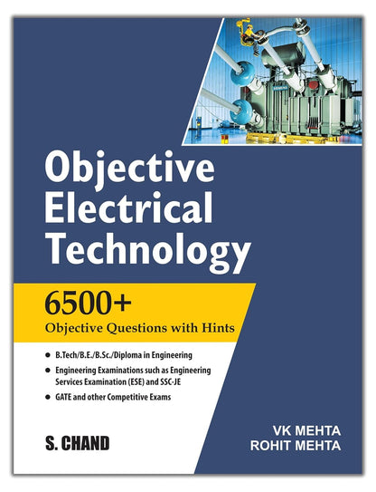 Objective Electrical Technology: 6500+ Objective Questions with Hints for B.Tech, B.E., B.Sc., Diploma, GATE, ESE & SSC-JE | V.K. Mehta, Rohit Mehta