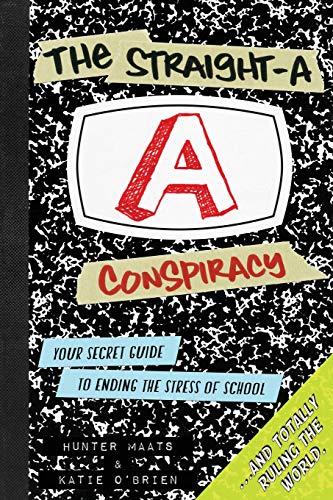The Straight-A Conspiracy: Your Secret Guide to Ending the Stress of School and Totally Ruling the W book cover